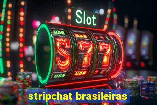 stripchat brasileiras